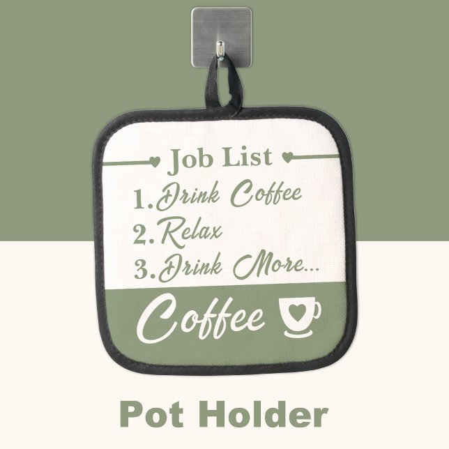 Job list drink more coffee green pot holder (Creator Uploaded)