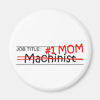 Job Mum Machinist Magnet