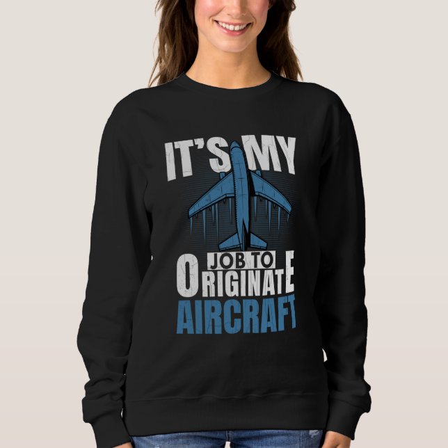 Job To Originate Aircraft Aerospace Engineer Graph Sweatshirt (Front)
