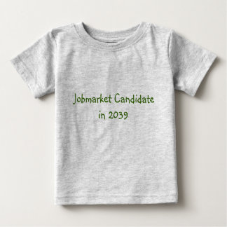 Jobmarket Candidate in 2039 Baby T-Shirt