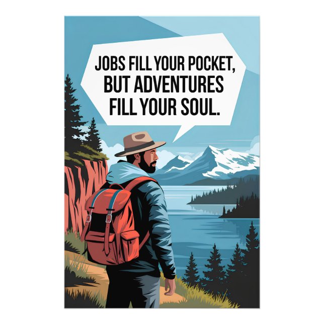 Jobs fill your pocket but adventures fill your sou photo print (Front)