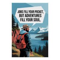 Jobs fill your pocket but adventures fill your sou