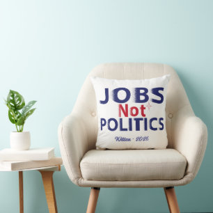 Jobs Not Politics Bold Patriotic American Worker Cushion