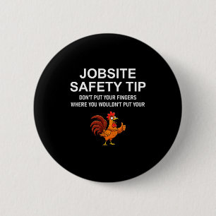 Jobsite Safety Tip, Don't Put Your Fingers, Joke,  6 Cm Round Badge