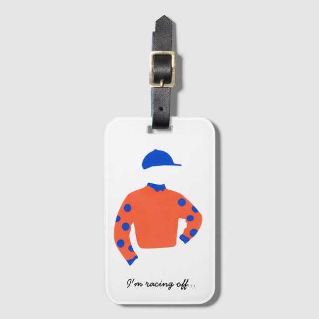 Jockey Silks "I'm headed off... " identity. Luggage Tag (Front Vertical)