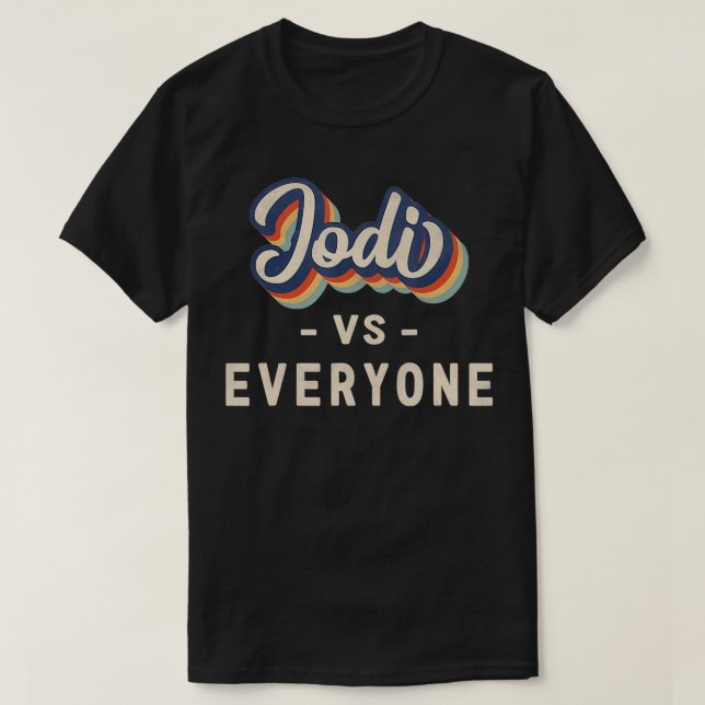 Jodi vs Everyone  T-Shirt (Design Front)
