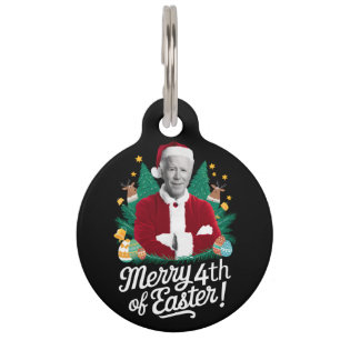 Joe Biden Christmas Santa Merry 4th Of Easter Xmas Pet Tag