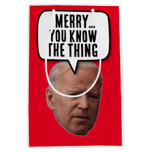 JOE BIDEN CHRISTMAS YOU KNOW THE THING MEDIUM GIFT BAG