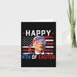 Joe Biden Dazed Happy 4th Of Easter America 4th Of Card