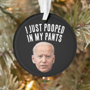 JOE BIDEN FUNNY POOPED CHRISTMAS ORNAMENTS