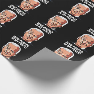 JOE BIDEN FUNNY WHO POOPED IN MY PANTS WRAPPING WRAPPING PAPER