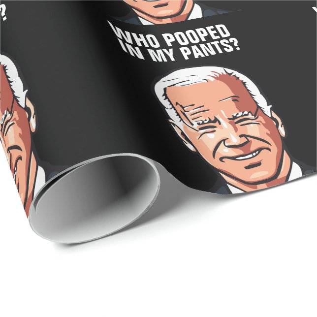 JOE BIDEN FUNNY WHO POOPED IN MY PANTS WRAPPING WRAPPING PAPER (Roll Corner)