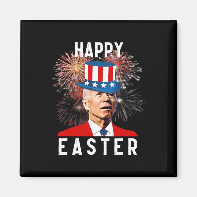Joe Biden Happy Easter For Fun 4th Of July  Magnet (Front)