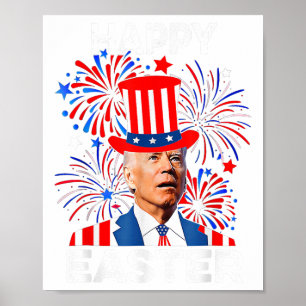 Joe Biden Happy Easter For Funny 4th Of July Patri Poster