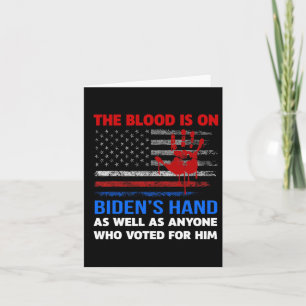 Joe Biden Has Blood On His Hands Anti Biden Bring Card