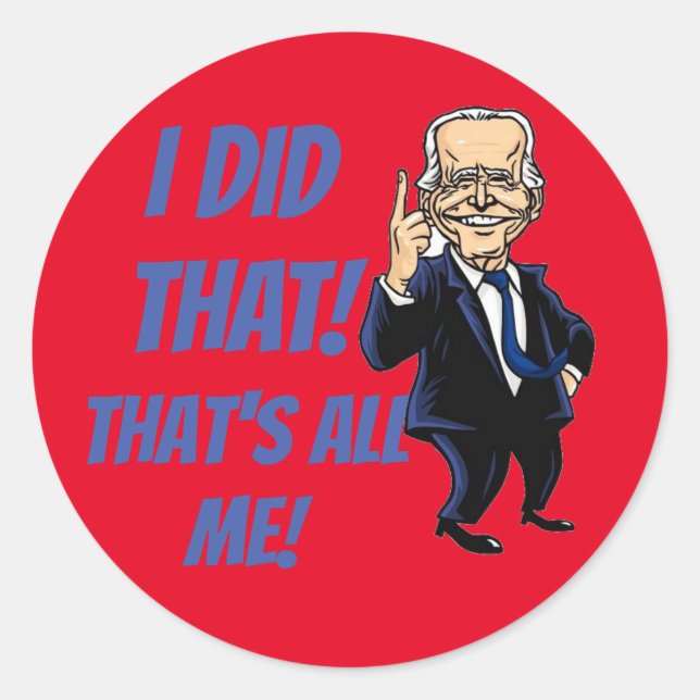 Joe Biden I Did That pointing funny Classic Round Sticker (Front)