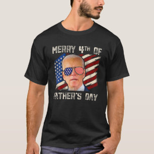 Joe Biden Merry 4Th Of Father's Day Fourth Of July T-Shirt