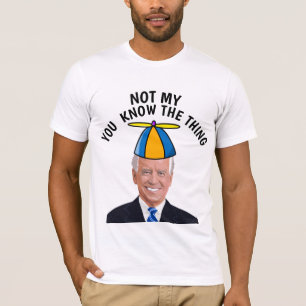 JOE BIDEN NOT MY PRESIDENT THING BUTTON T-Shirt