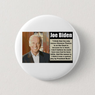 Joe Biden on Clarence Thomas 6 Cm Round Badge