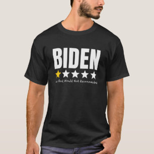 Joe Biden very bad would not recommended funny  T-Shirt