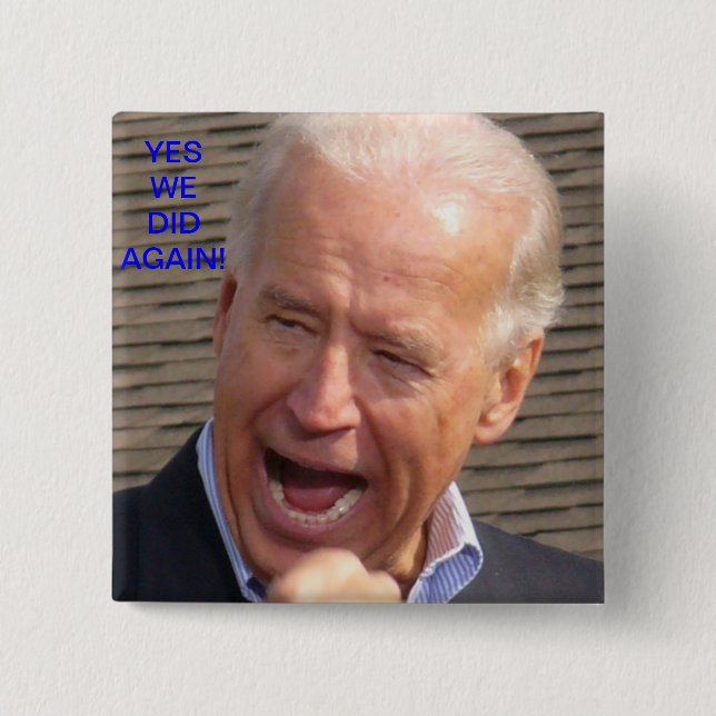 Joe Biden - Yes We Did Again! Pin (Front)
