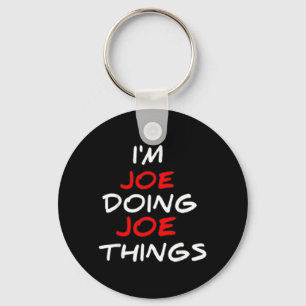 Joe Doing Joe Things Funny Names Quotes Birthday Key Ring