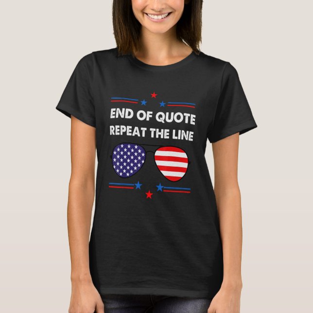  Joe End Of Quote Repeat The Line   T-Shirt (Front)