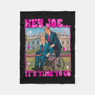 Joe It's Time To Go Real Good Man Donald Trump Fun Fleece Blanket