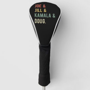 Joe & Jill & Kamala & Doug I Golf Head Cover