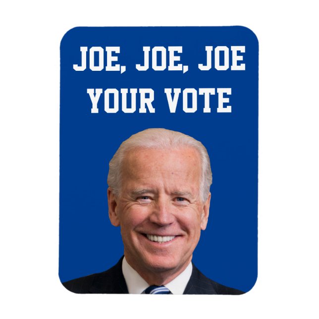 Joe, Joe, Joe Your Vote Magnet (Vertical)