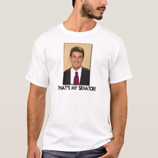 Joe Manchin, That's My Senator! T-Shirt (Front)
