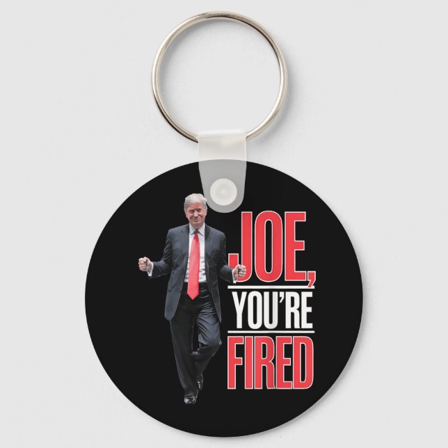 Joe, Youre Fired - Funny Trump Dancing Meme  Key Ring (Front)