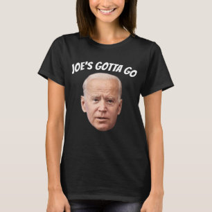 JOE'S GOTTA GO funny JOE BIDEN T-Shirts