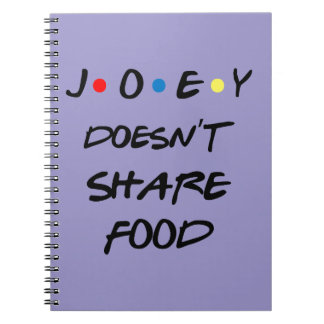 Joey Doens't Share Food Notebook