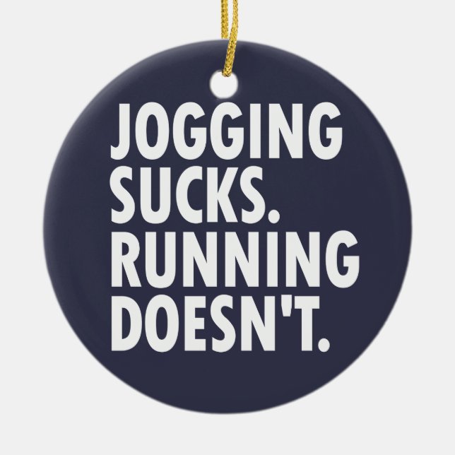 Jogging Sucks. Running Doesn't. Ceramic Tree Decoration (Front)