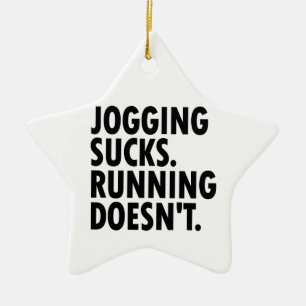 Jogging Sucks. Running Doesn't. Ceramic Tree Decoration