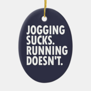 Jogging Sucks. Running Doesn't. Ceramic Tree Decoration