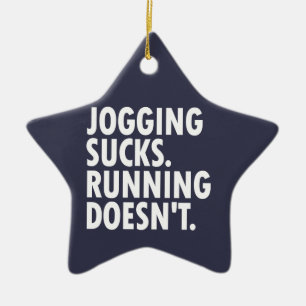 Jogging Sucks. Running Doesn't. Ceramic Tree Decoration