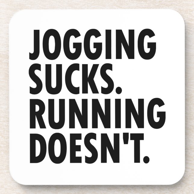 Jogging Sucks. Running Doesn't. Coaster (Front)