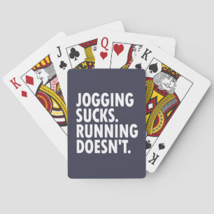 Jogging Sucks. Running Doesn't. Playing Cards