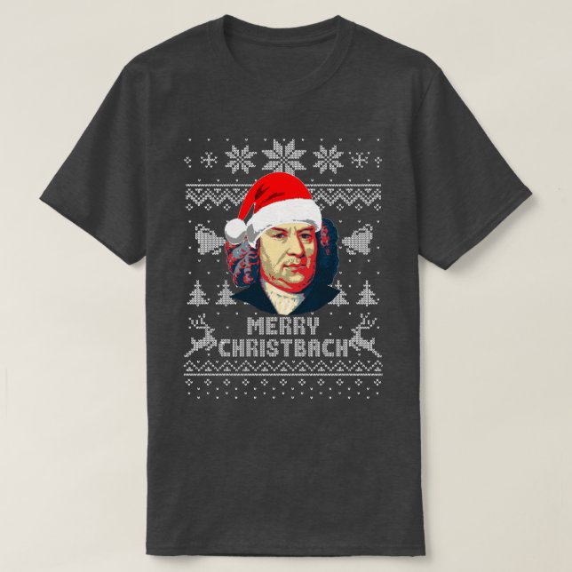 Johann Sebastian Bach Merry Christbach T-Shirt (Design Front)