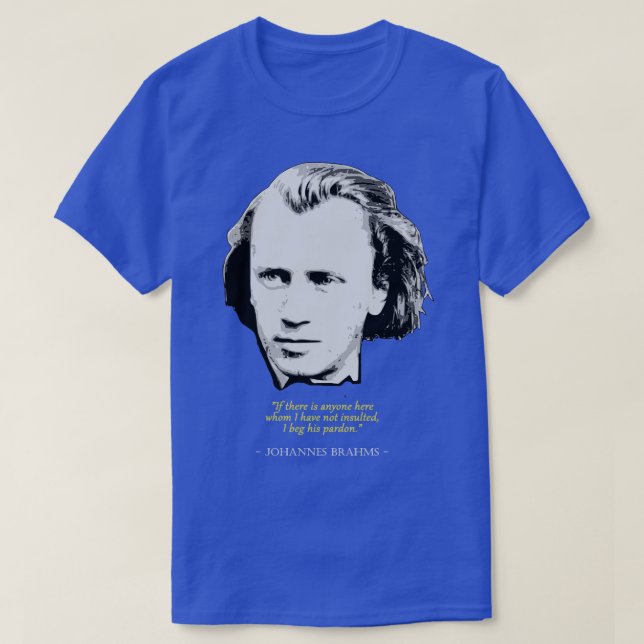 Johannes Brahms Quote T-Shirt (Design Front)