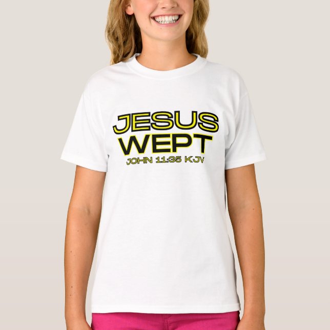 John 11:35 Bible Verse KJV Quote Girl's T-Shirt (Front)