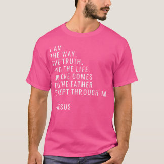 John 146 Jesus Quote By 2415 T-Shirt