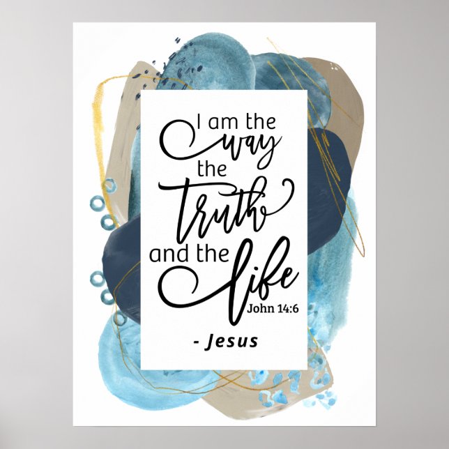 John 14:6 I Am the Way Truth Life Christian Bible Poster (Front)