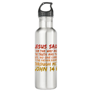 John 14:6 Jesus said Bible verse design 710 Ml Water Bottle