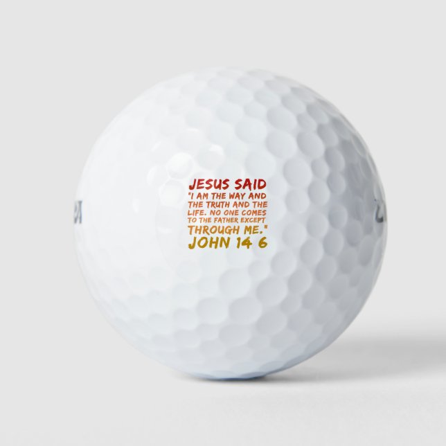 John 14:6 Jesus said Bible verse design Golf Balls (Front)