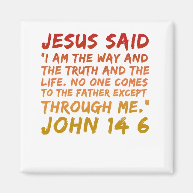 John 14:6 Jesus said Bible verse design Magnet (Front)