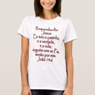 John 14:6 Portuguese T-Shirt