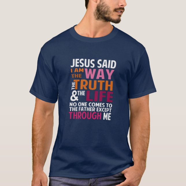 John 14:6 T-Shirt (Front)